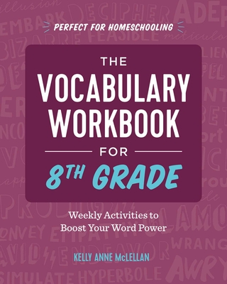The Vocabulary Workbook for 8th Grade: Weekly Activities to Boost Your Word Power By Kelly Anne McLellan Cover Image