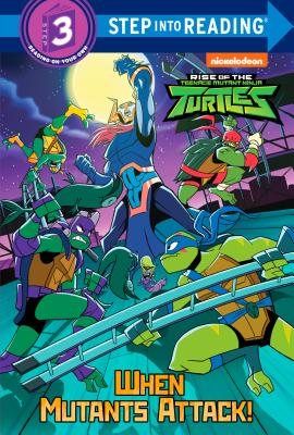 Cover for When Mutants Attack! (Rise of the Teenage Mutant Ninja Turtles) (Step into Reading)
