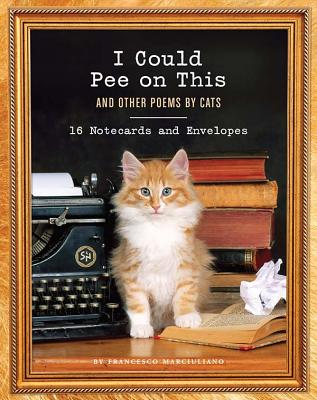 I Could Pee on This: 16 Notecards and Envelopes: (Funny Book About Cats, Cat Poems, Animal Book) Cover Image