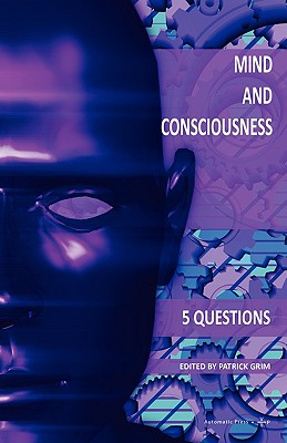 Mind and Consciousness: 5 Questions By Patrick Grim (Editor) Cover Image