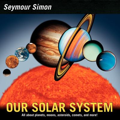 Our Solar System: Revised Edition By Seymour Simon Cover Image