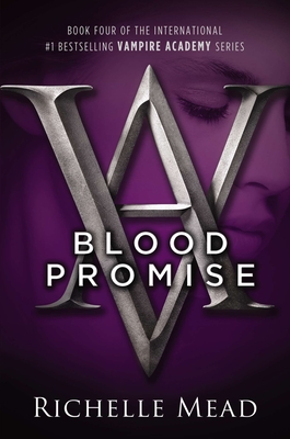 Blood Promise: A Vampire Academy Novel By Richelle Mead Cover Image