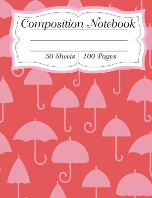 Composition Notebook: Pink Umbrella Composition Book 50 Sheets (100 Pages) By Lucy Lisie Tijan Cover Image