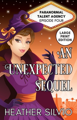 An Unexpected Sequel: Large Print By Heather Silvio Cover Image