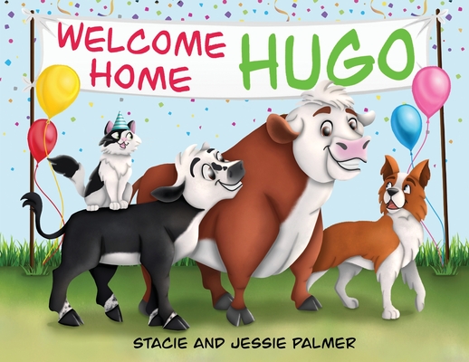 Welcome Home Hugo By Stacie R. Palmer, Jessie R. Palmer Cover Image