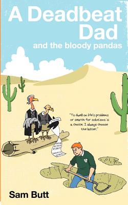 A Deadbeat Dad and the bloody pandas By Sam Butt Cover Image