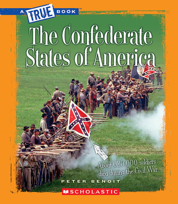 The Confederate States of America (A True Book: The Civil War) (A True Book (Relaunch)) Cover Image