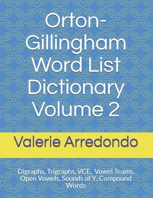 Orton-Gillingham Word List Dictionary Volume 2 By Valerie Arredondo M. a. T. Cover Image