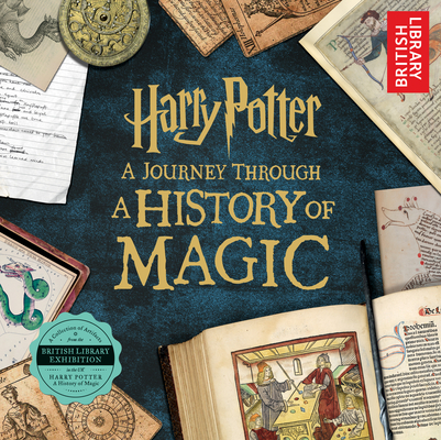 Harry Potter – A History of Magic: The Book of the Exhibition