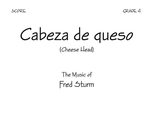 Cabeza de Queso (Cheese Head) - Score