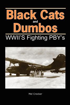 Black Cats and Dumbos: WWII's Fighting PBYs Cover Image
