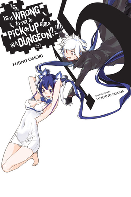 Is It Wrong to Try to Pick Up Girls in a Dungeon? Light Novels