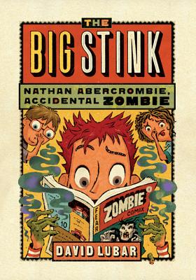 The Big Stink (Nathan Abercrombie, Accidental Zombie #4) By David Lubar Cover Image