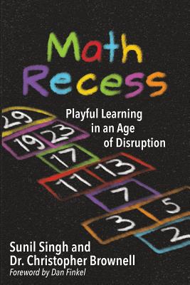 Math Recess: Playful Learning for an Age of Disruption cover