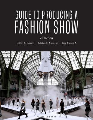 Guide to Producing a Fashion Show By Judith C. Everett, Kristen K. Swanson, Jose Blanco F Cover Image
