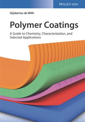 Polymer Coatings: A Guide to Chemistry, Characterization, and Selected Applications Cover Image