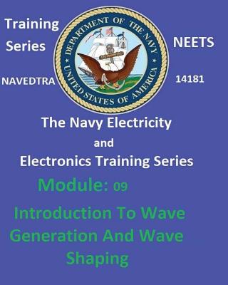 The Navy Electricity and Electronics Training Series: Module 09 Introduction To Wave Generation And Wave Shaping Cover Image