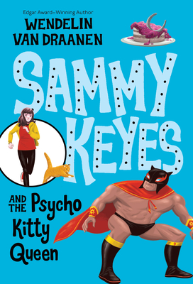 Cover for Sammy Keyes and the Psycho Kitty Queen