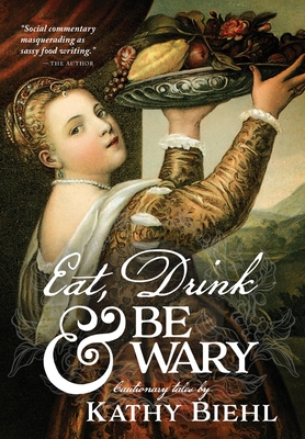 Eat, Drink & Be Wary: Cautionary Tales Cover Image