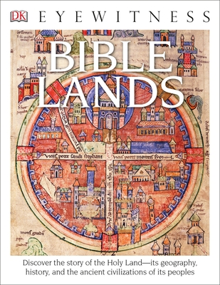 Eyewitness Bible Lands: Discover the Story of the Holy Land (DK Eyewitness) Cover Image