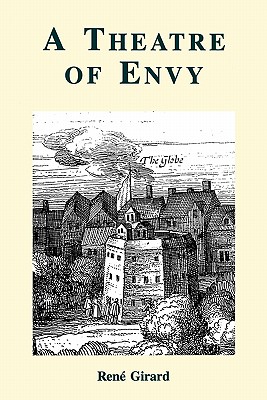 A Theatre of Envy By Rene Girard Cover Image