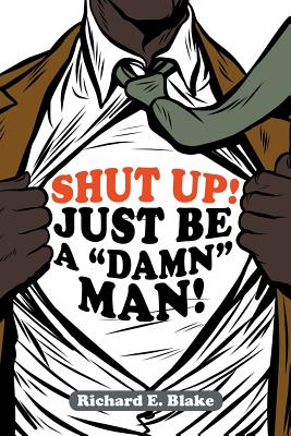 Shut Up!: Just Be a 