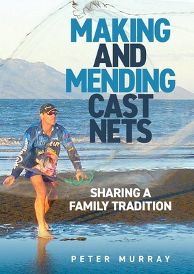 Making and Mending Cast Nets: Sharing a Family Tradition Cover Image