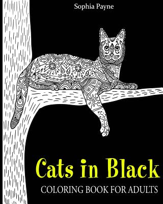 Cats in Black: coloring book for adults By Sophia Payne, Cat Coloring Books For Adults, V. Art Cover Image