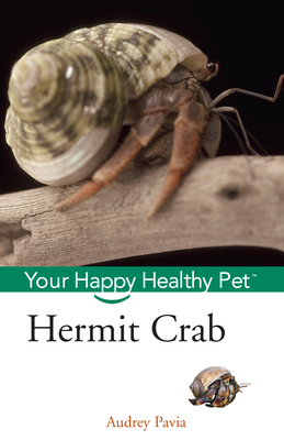 Hermit Crab: Your Happy Healthy Pet (Your Happy Healthy Pet Guides #51) By Audrey Pavia Cover Image