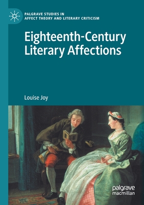 Eighteenth-Century Literary Affections (Palgrave Studies in Affect Theory and Literary Criticism) Cover Image