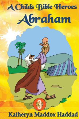 Abraham (Child's Bible Heroes #3) Cover Image
