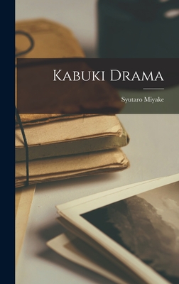 Kabuki Drama By Syutaro 1892- Miyake Cover Image