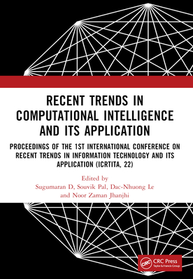 Recent Trends in Computational Intelligence and Its Application: Proceedings of the 1st International Conference on Recent Trends in Information Techn Cover Image