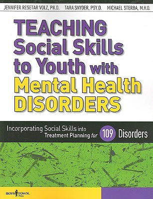 Teaching Social Skills to Youth with Mental Health Disorders: Incorporating Social Skills Into Treatment Planning for 109 Disorders Cover Image