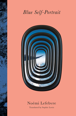 Blue Self-Portrait By Noémi Lefebvre, Sophie Lewis (Translator) Cover Image
