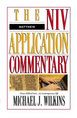 Matthew (NIV Application Commentary) By Michael J. Wilkins Cover Image