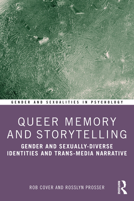 Queer Memory and Storytelling: Gender and Sexually-Diverse Identities and Trans-Media Narrative Cover Image
