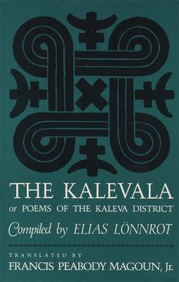 The Kalevala: Or, Poems of the Kaleva District Cover Image
