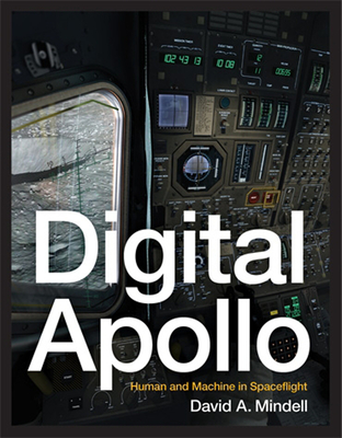Digital Apollo: Human and Machine in Spaceflight