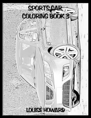 Sports Car Coloring book 3 (Ultimate Sports Car Coloring Book Collection #3)