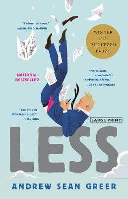 Less (Winner of the Pulitzer Prize): A Novel (The Arthur Less Books #1)