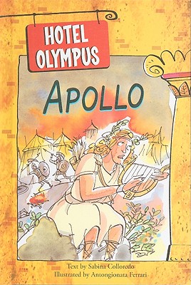 Apollo (Hotel Olympus) By Sabina Colloredo (Text by (Art/Photo Books)), Antongionata Ferrari (Illustrator) Cover Image