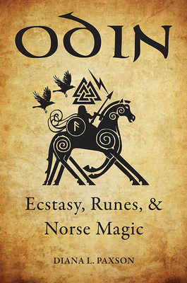 Odin: Ecstasy, Runes, & Norse Magic By Diana L. Paxson Cover Image