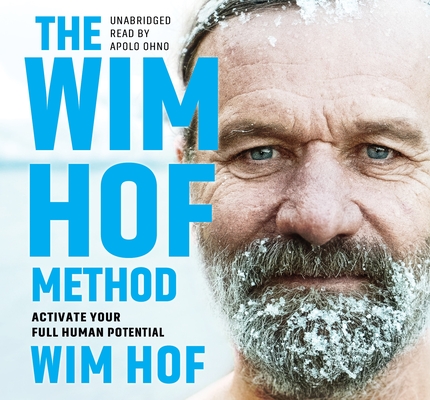 The Wim Hof Method: Activate Your Full Human Potential