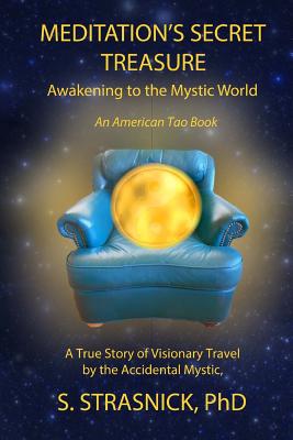 Meditation's Secret Treasure: Awakening to the Mystic World (American Tao #1)