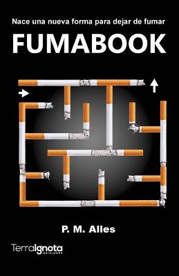 Fumabook: Nace una nueva forma para dejar de fumar By P. M. Alles Cover Image
