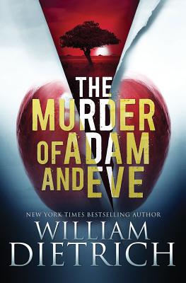 The Murder of Adam and Eve By William Dietrich Cover Image
