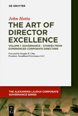 The Art of Director Excellence: Volume 1: Governance - Stories from Experienced Corporate Directors Cover Image