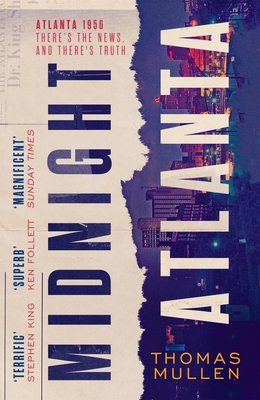 Book cover: Midnight Atlanta by Thomas Mullen. The title is written sideways in blocky letters. Behind the word Atlanta is a colorful cityscape at night. In the top right corner, red text reads: "Atlanta 1956. There's the news, and there's truth."