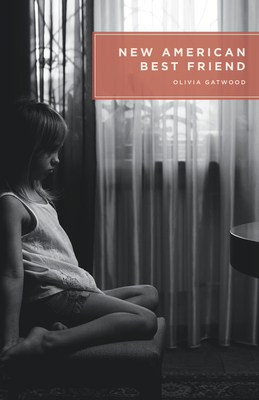 New American Best Friend By Olivia Gatwood Cover Image